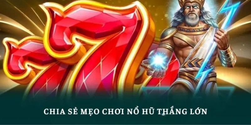 Một số mẹo chơi chiến thắng nổ hũ